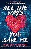 All the Ways You Save Me: A completely heartbreaking and unforgettable romance (Sandy Harbor)