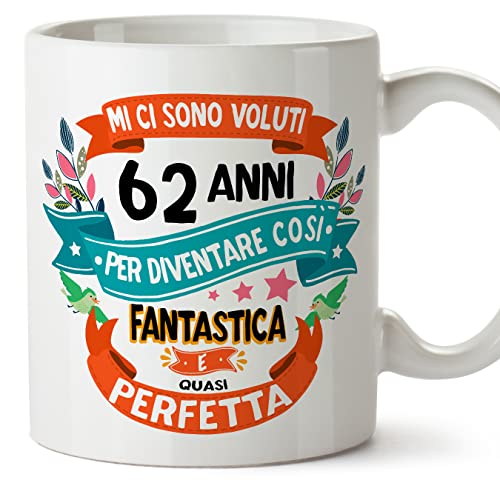 MUGFFINS Tazas 62 Cumpleaños - En Italiano - Mi ci sono voluti 62 anni per diventare cosi fantastico - 11 oz - Regalo original y divertido