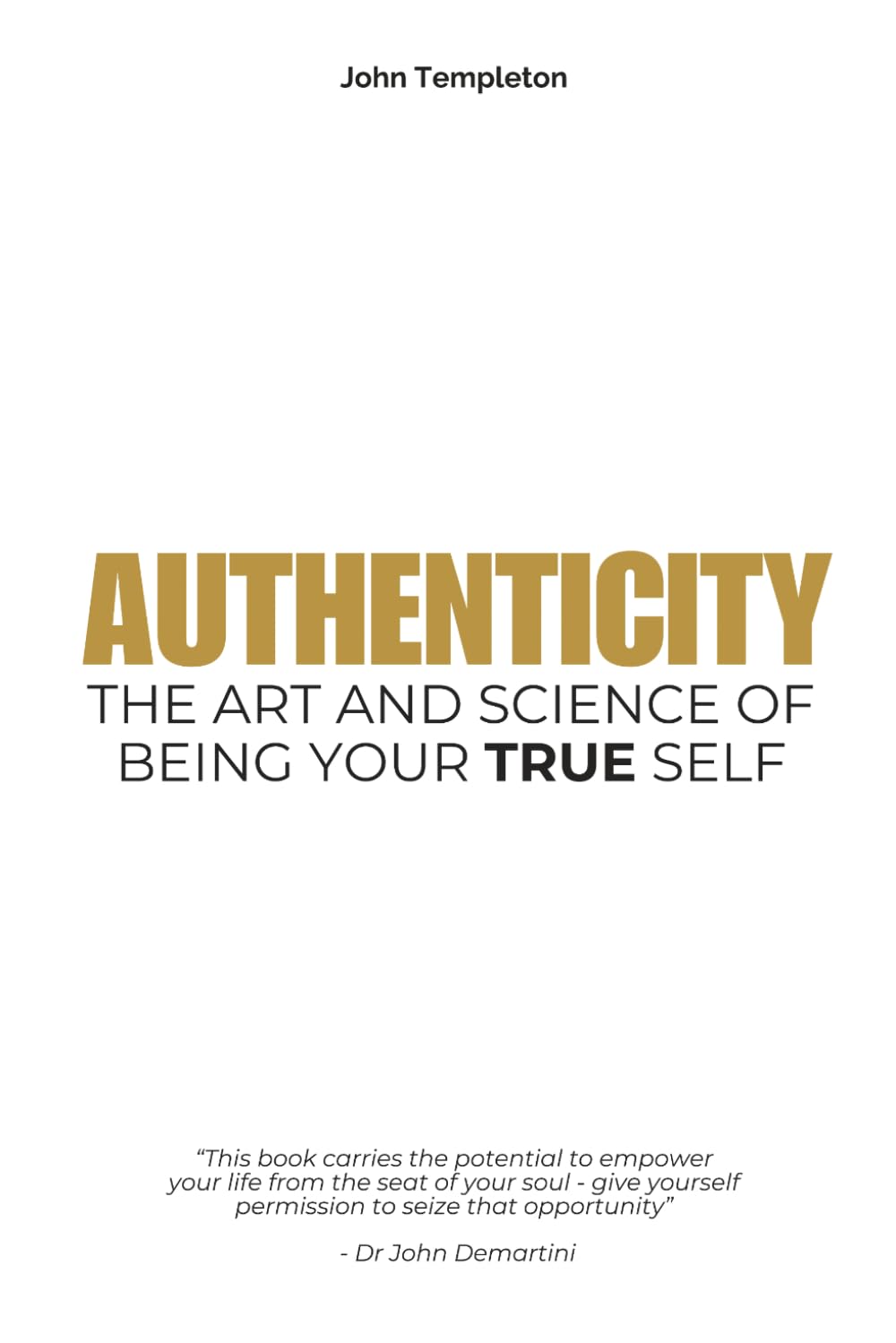 AUTHENTICITY: The Art & Science of Being Your True Self