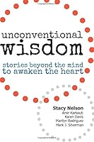 Unconventional Wisdom: Stories Beyond The Mind To Awaken The Heart 0692513280 Book Cover