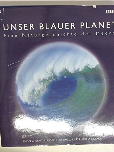 Unser blauer Planet. Eine Naturgeschichte der M... [German] 3802514769 Book Cover