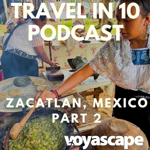 Zacatlán, Mexico: Part 2 -Local Cusine & Unique Traditions Podcast Por  arte de portada