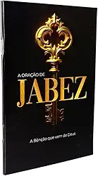 A Oração de Jabez - a Bênção que vem de Deus - Livreto