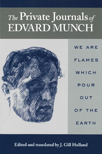 Télécharger The Private Journals of Edvard Munch: We Are Flames Which Pour Out of the Earth (English Edition) Livre PDF Gratuit