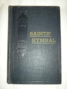 The Saints' Hymnal: Compiled Especially for The Reorganized Church of Jesus Christ of Latter Day Saints