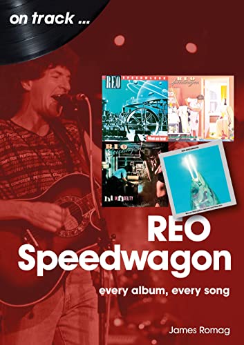 REO Speedwagon: every album, every song (On Track)