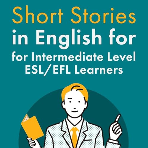 Short Stories in English for Intermediate Level ESL/EFL Learners by Jackie Bolen episode artwork