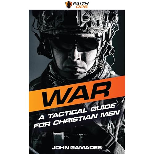 WAR: A Tactical Guide For Christian Men by John Gamades episode artwork