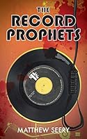 The Record Prophets 1781323658 Book Cover