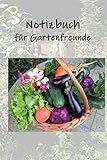 Notizbuch für Gartenfreunde, Gemüseernte: in Hessisch Gerippt