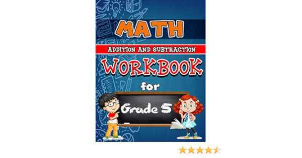Math Workbook for Grade 5 – Addition and Subtraction: Grade 5 Activity Book, 5th Grade Math Worksheets, 5th Grade Math Workbook