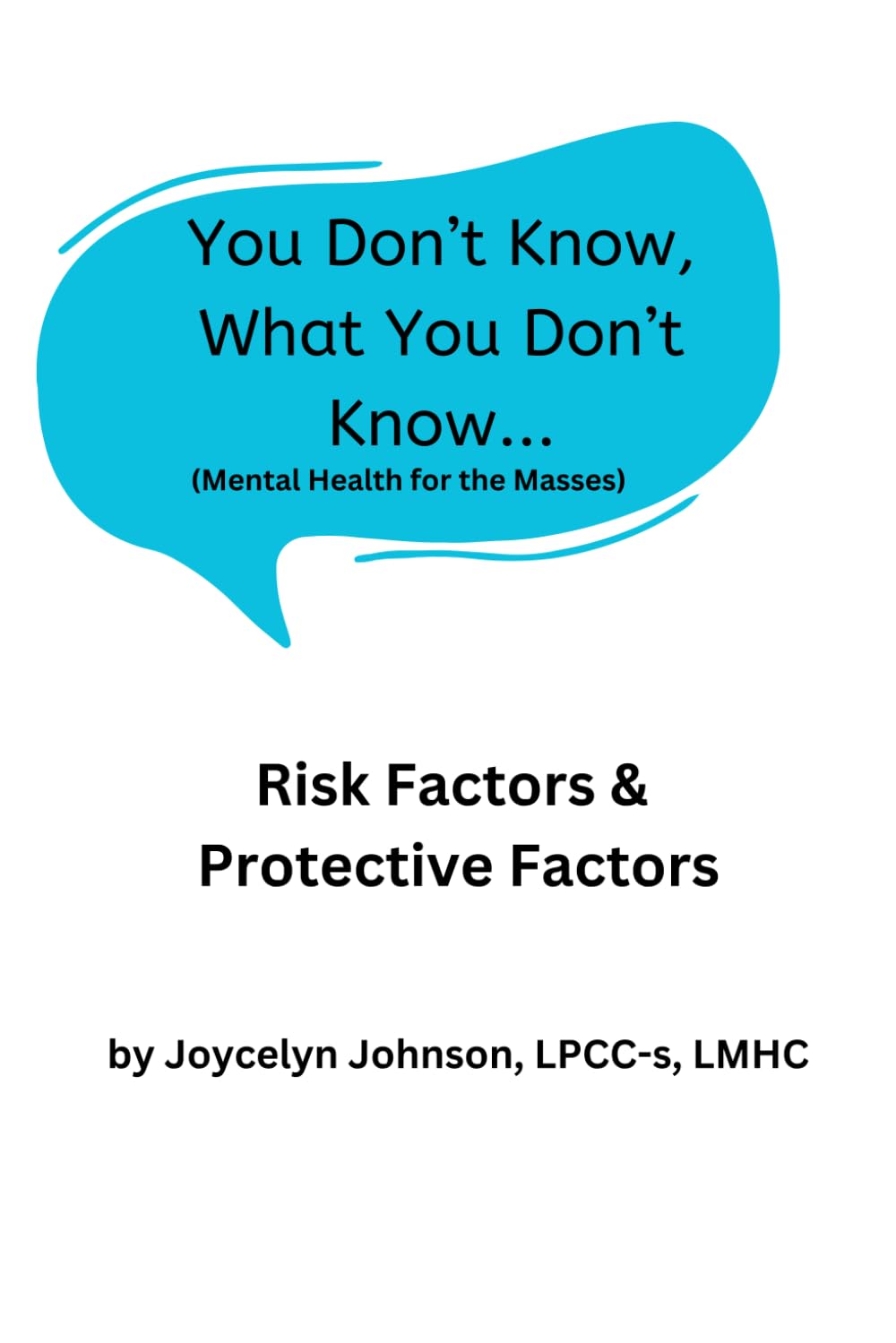 You Don't Know What You Don't Know...: Risk Factors & Protective Factors