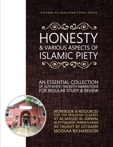 Honesty & Various Aspects of Islamic Piety (Workbook): An Essential Collection of Authentic Hadeeth Narrations for Regular Study & Review (Riyaadh as-Saaliheen Study Series)