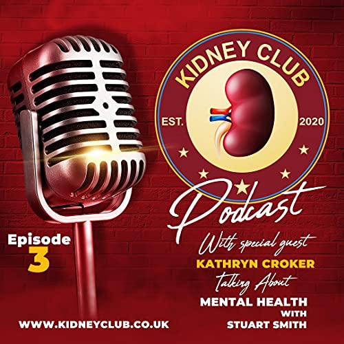 Kidney Club Podcast Ep3 | Mental Health