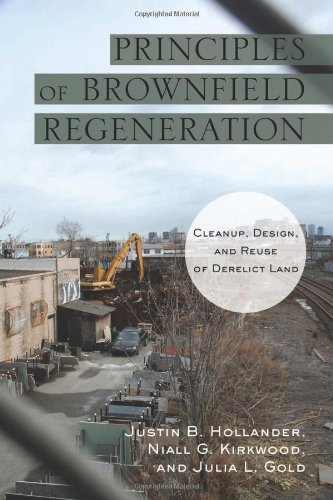 Principles of Brownfield Regeneration: Clean Up, Design, and Reuse of Derelict Land