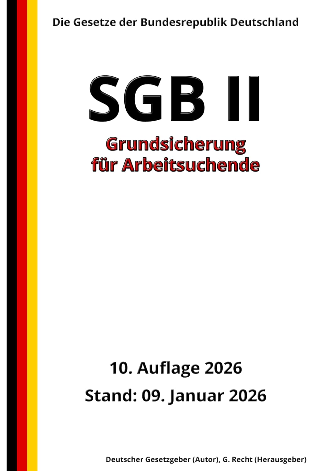 SGB II - Grundsicherung für Arbeitsuchende, 10. Auflage 2026: Die Gesetze der Bundesrepublik Deutschland