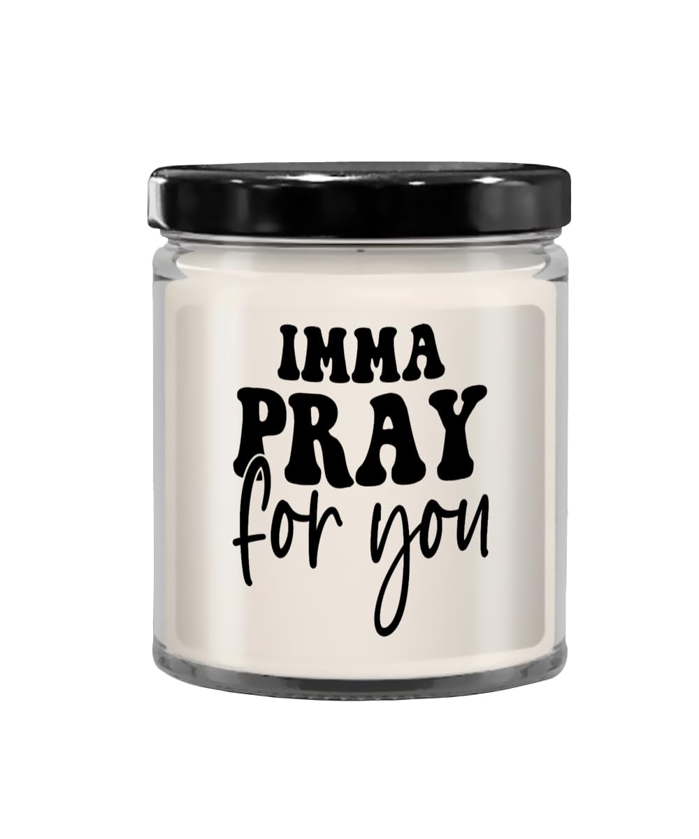 Imma Pray for You Candle, Gifts for Him Her Men Women Christmas Birthday, Jesus God Crazy Coworker Office Housemate Roommate, Funny