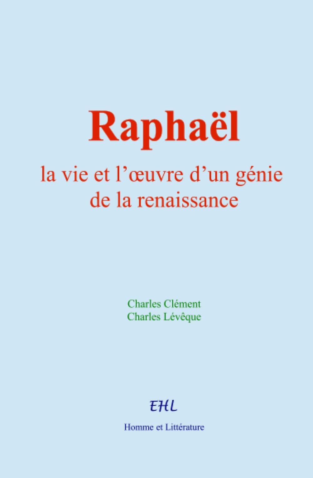 Raphaël : la vie et l’œuvre d’un génie de la renaissance