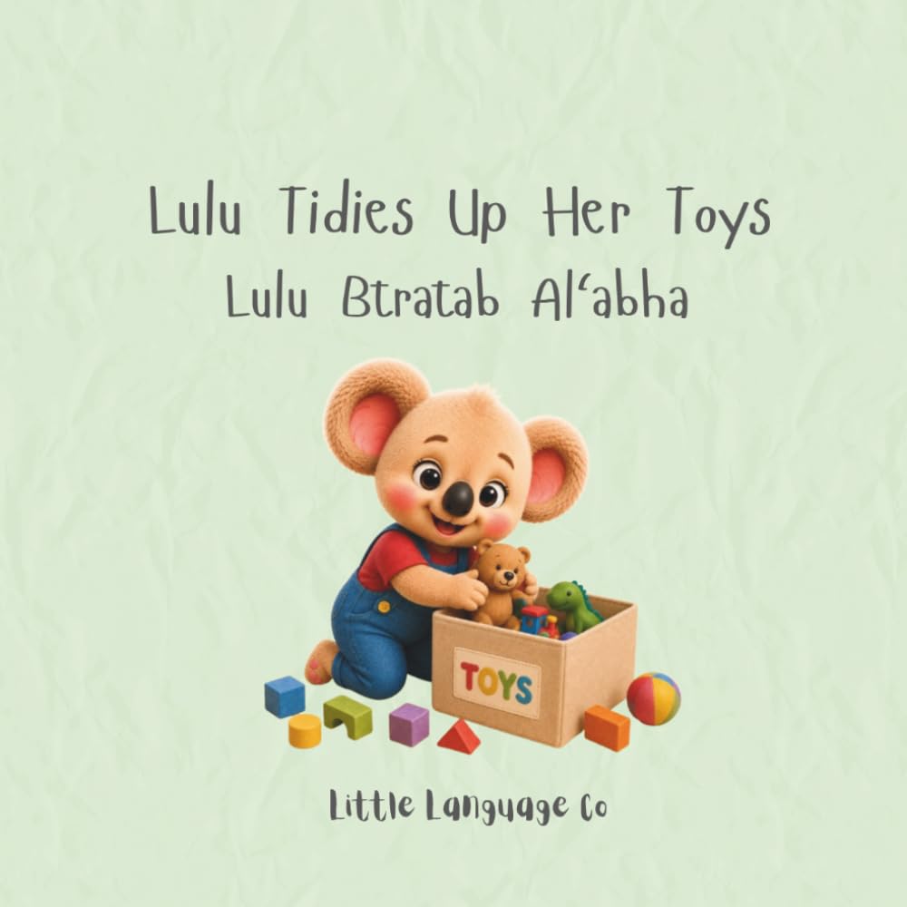 Lulu Tidies Up: A fun bilingual story about cleaning up and helping at home (Routines With Lulu | Lebanese Arabic)