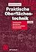 Produktbild Praktische Oberflächentechnik. Vorbehandeln - Beschichten - Beschichtungsfehler - Umweltschutz (JOT-Fachbuch)