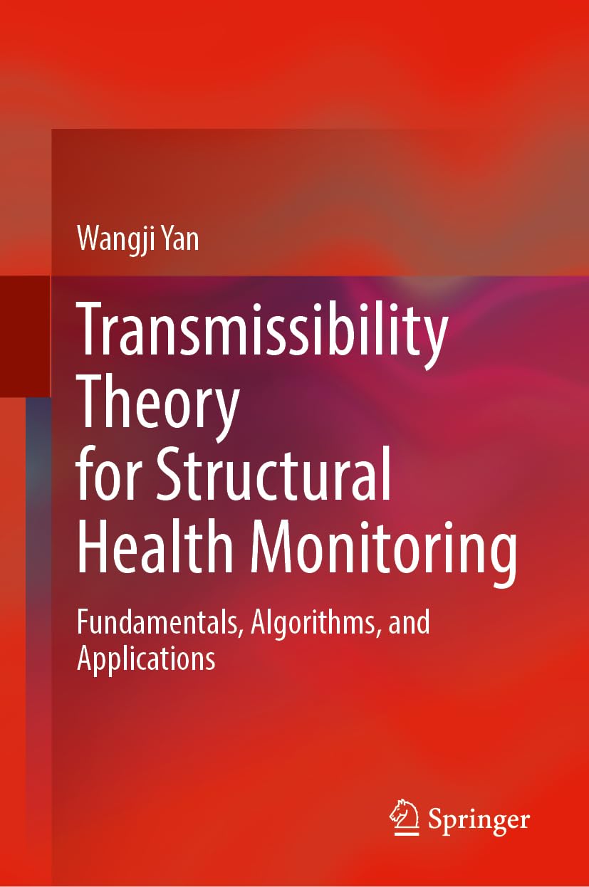 Transmissibility Theory for Structural Health Monitoring: Fundamentals, Algorithms, and Applications
