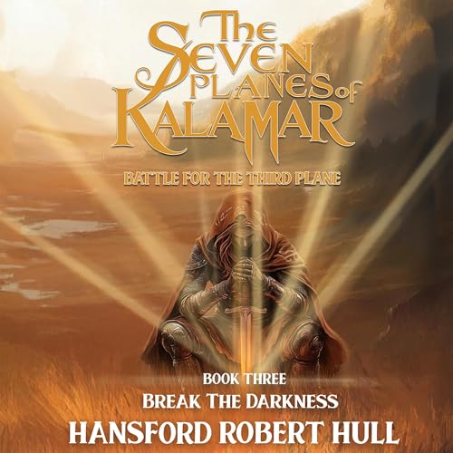Page de couverture de The Seven Planes of Kalamar - Battle for The Third Plane - Break The Darkness