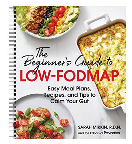 The Beginner’s Guide to Low-FODMAP: 21-Day Plan, 100+ Meal Ideas, FODMAP Charts & More for IBS &...