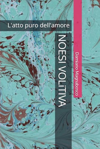 NOESI VOLUTIVA: L'atto puro dell'amore
