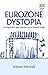 Eurozone Dystopia: Groupthink and Denial on a Grand Scale