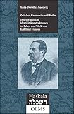  Zwischen Czernowitz und Berlin: Deutsch-jüdische Identitätskonstruktionen im Leben und Werk von Karl Emil Franzos (1847-1904) (Haskala - Wissenschaftliche Abhandlungen)