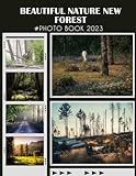 Photo Gallery beautiful nature new forest photography book: 2023 photo book of beautiful nature new forest with 30+ photos, photobook christmas gift for men women dad mom, picture book for photos 2023 Photo Gallery beautiful nature new forest photography book: 2023 photo book of beautiful nature new forest with 30+ photos, photobook christmas gift for men women dad mom, picture book for photos 2023