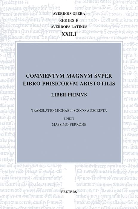 Commentum Magnum Super Libro Phisicorum Aristotilis. Liber Primus: Translatio Michaeli Scoto Adscripta