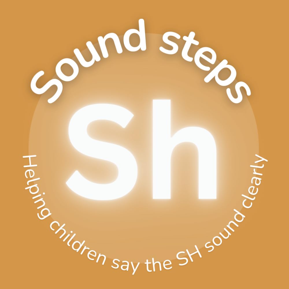 The SH Sound: Helping Children Say the SH Sound Clearly (Sound Steps)
