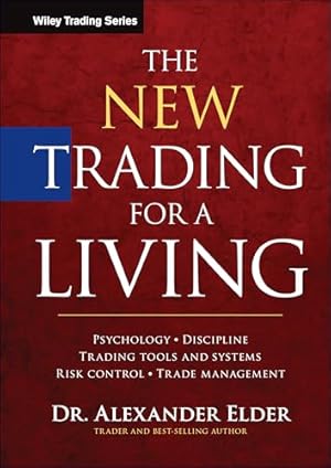Book cover The New Trading for a Living: Psychology, Discipline, Trading Tools and Systems, Risk Control, Trade Management (Wiley Trading)
