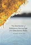 The Distribution of Subsistence Herring Eggs from Sitka Sound, Alaska (Box of Knowledge Series)