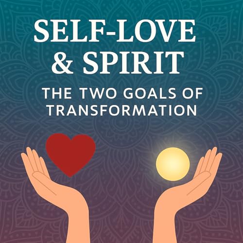 Page de couverture de The Two Goals of Transformation: Self-Love and Union with Spirit