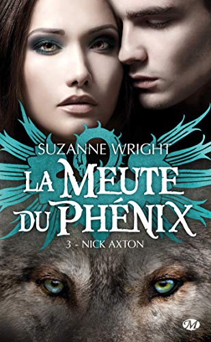 Nick Axton: La Meute du Phénix, T3