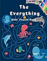 THE EVERYTHING KID'S PUZZLE BOOK: A Maze Activity Book for Kids B08D4VRPHH Book Cover