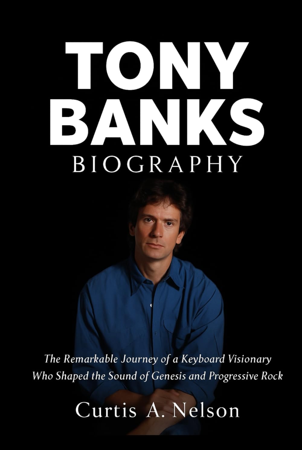 Tony Banks Biography: The Remarkable Journey of a Keyboard Visionary Who Shaped the Sound of Genesis and Progressive Rock