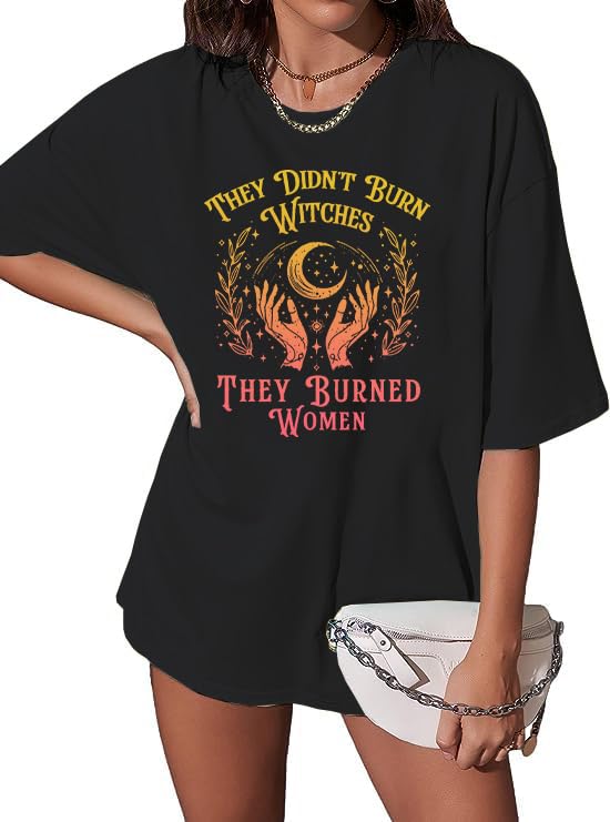 Halloween Witches Shirts for Women They Didn't Burn Witches They Burned Women Feminist Witch Womens Rights Shirt3