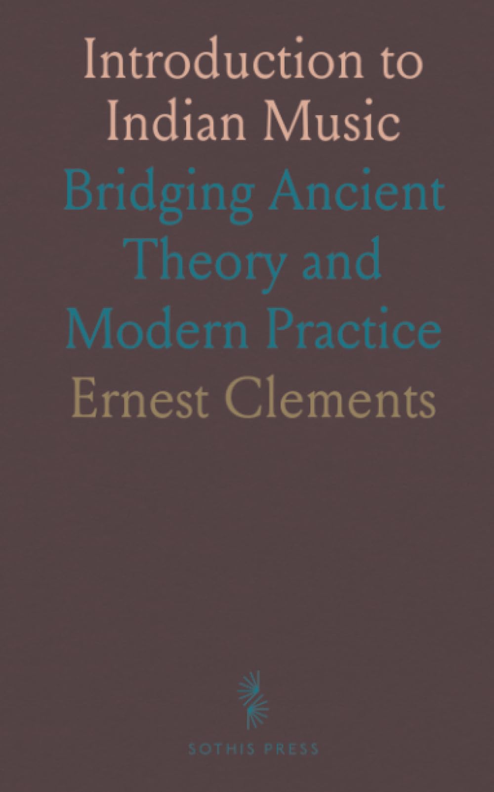 Introduction to Indian Music: Bridging Ancient Theory and Modern Practice