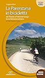 La Parenzana in bicicletta. Da Trieste a Parenzo lungo la ex ferroria istriana tra Italia, Slovenia e Croazia. Ediz. a spirale