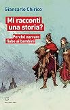  Mi racconti una storia? Perché narrare fiabe ai bambini