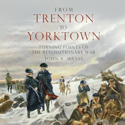 From Trenton to Yorktown by John R. Maass episode artwork