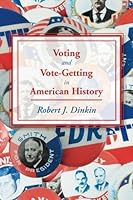 Voting and Vote-Getting in American History 1519740026 Book Cover