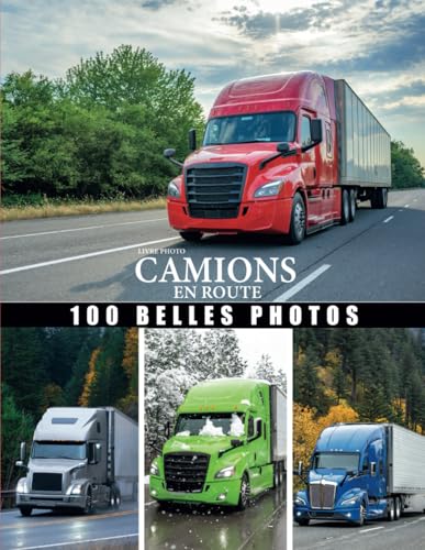 livre photos camions en route: Grand collection camions belles photos consacrè au camions de transport, camions american... avec magnifique paysages ... pour...