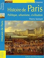 Histoire de Paris - Politique, urbanisme, civilisation 2755803304 Book Cover