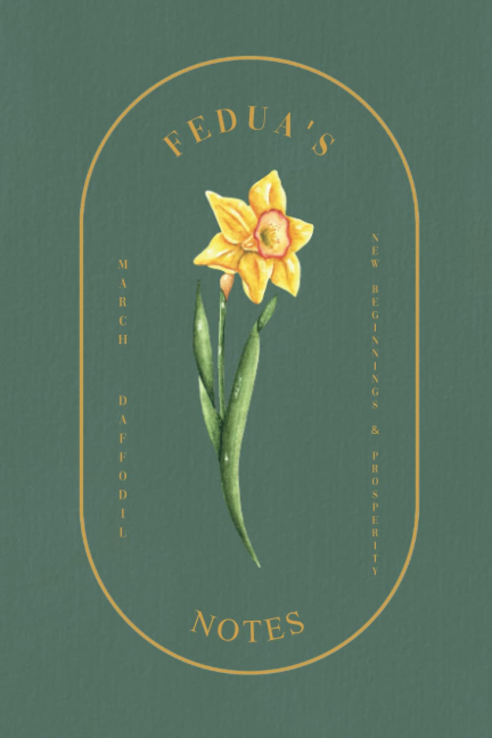 Fedua: Lined Writing Notebook with Personalized Name | Floral Journal: March and Daffodil Flower | 6 x 9 in. | 130 Pages