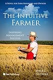 The Intuitive Farmer: Inspiring Management Success