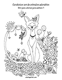 Garabatos zen de animales adorables libro para colorear para adultos 1 (Spanish Edition)